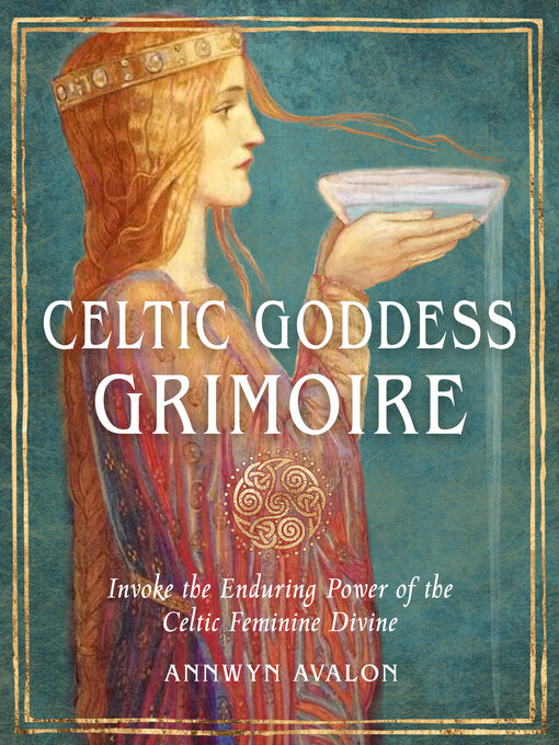 Title details for Celtic Goddess Grimoire by Annwyn Avalon - Available